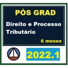 Pós Graduação - Direito e Processo Tributário - Turma 2022.1 - 6 meses (CERS 2022)